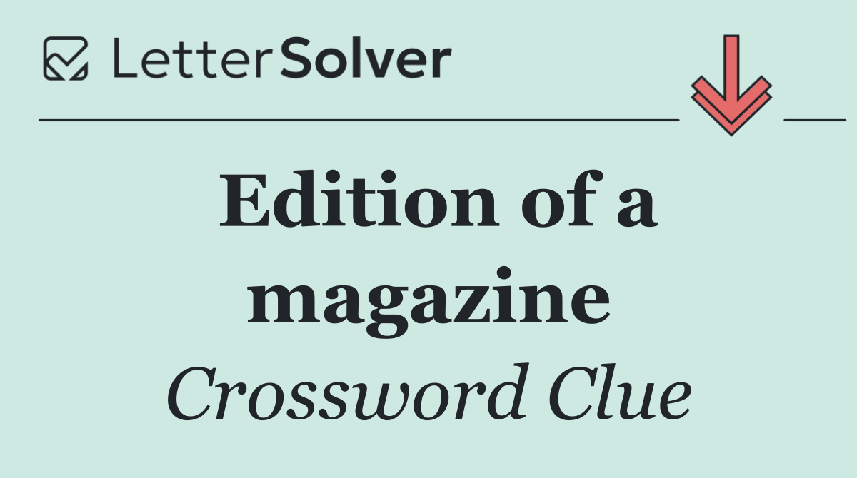 Edition of a magazine