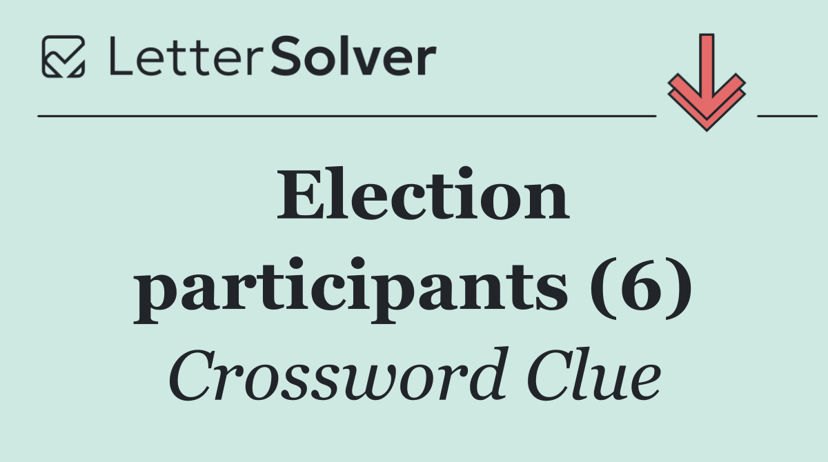 Election participants (6)