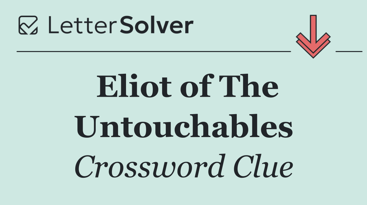 Eliot of The Untouchables