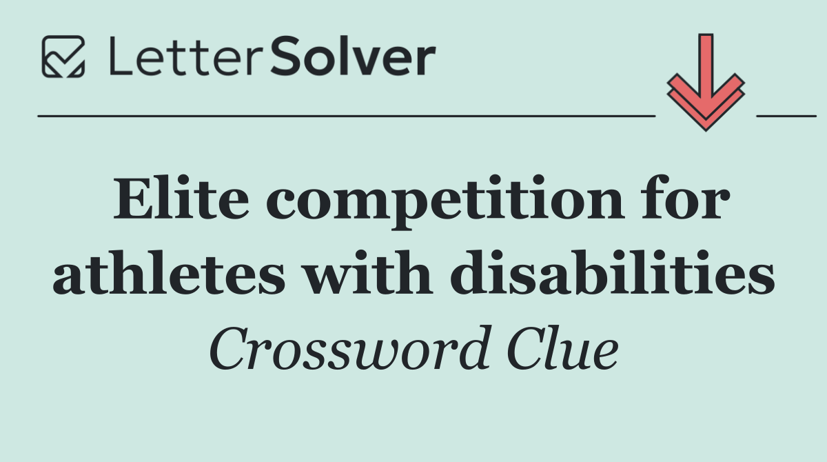 Elite competition for athletes with disabilities
