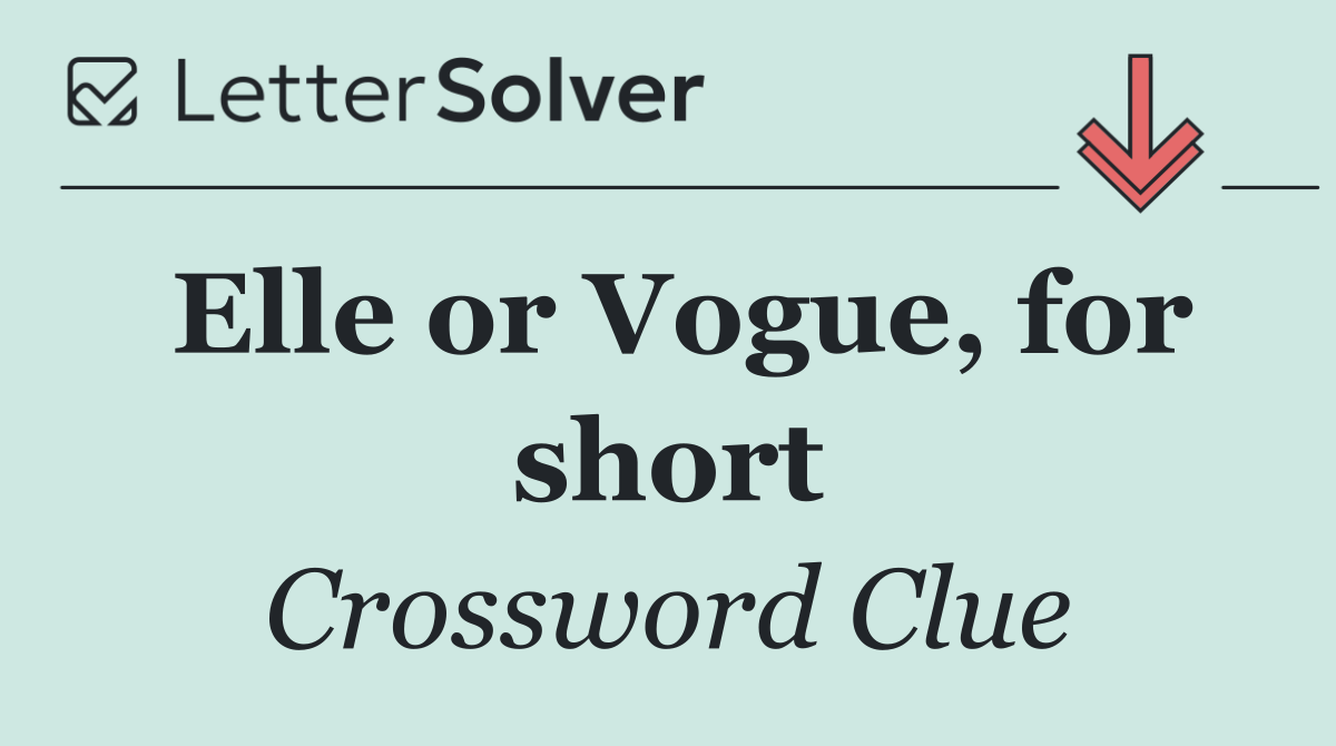 Elle or Vogue, for short