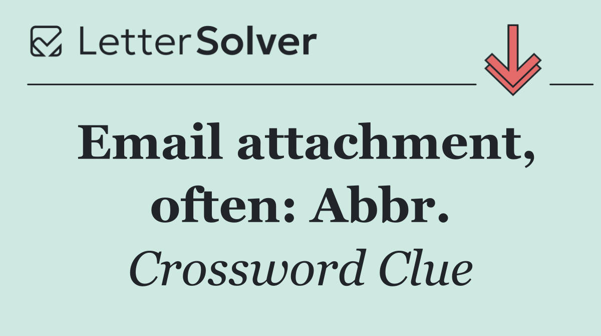 Email attachment, often: Abbr.