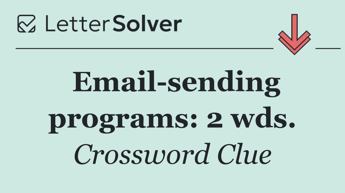 Email sending programs: 2 wds.