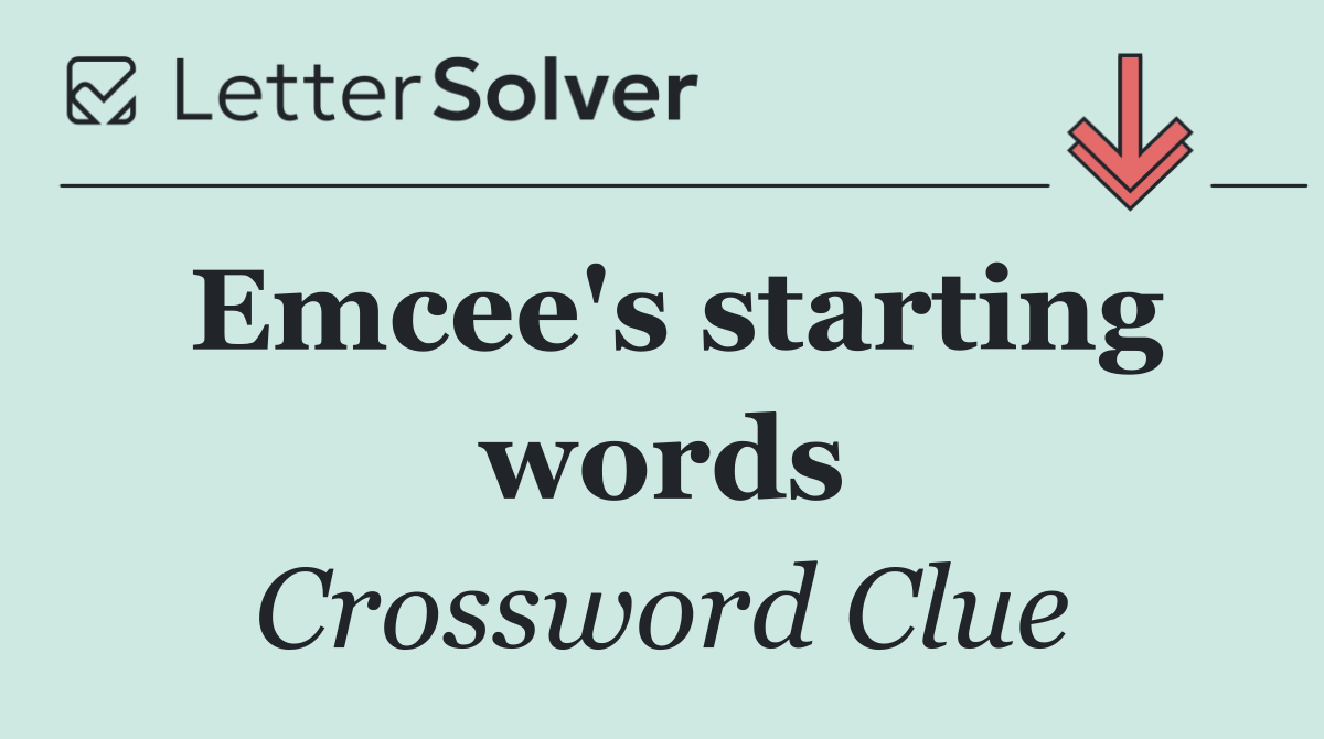 Emcee's starting words