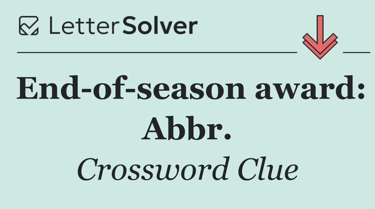 End of season award: Abbr.
