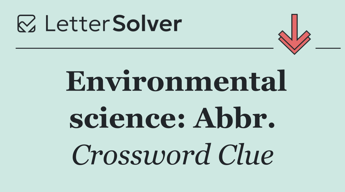 Environmental science: Abbr.