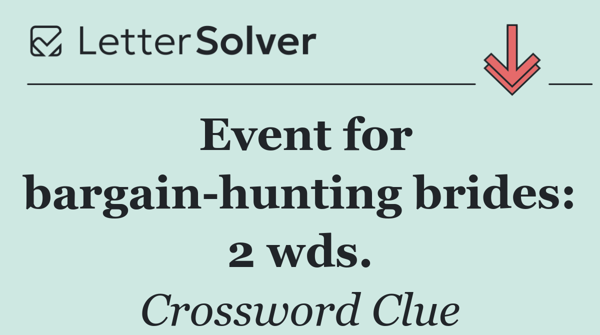 Event for bargain hunting brides: 2 wds.