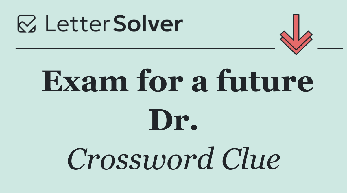 Exam for a future Dr.