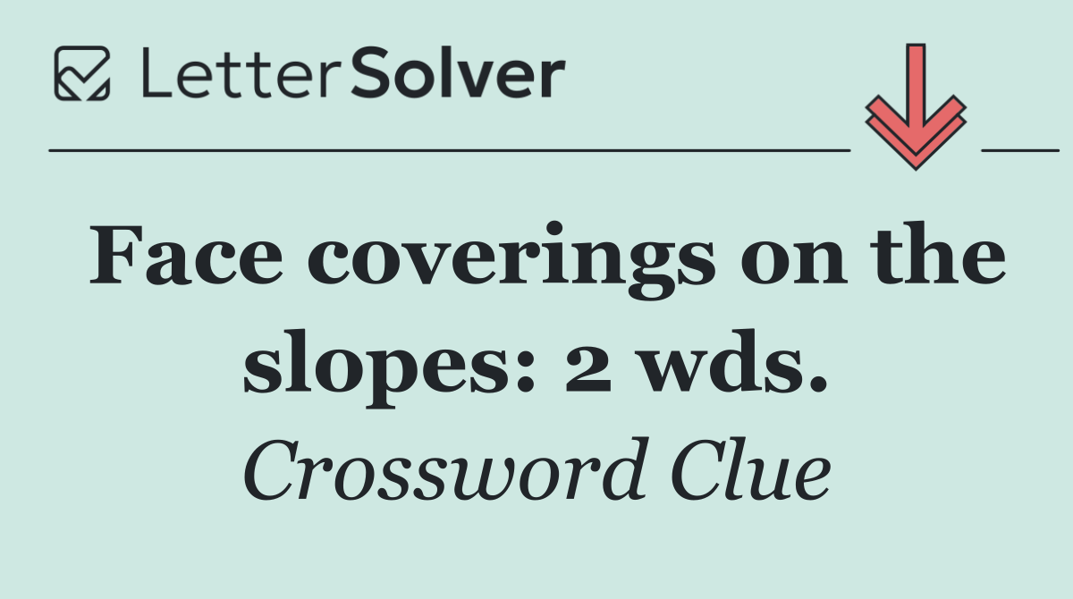 Face coverings on the slopes: 2 wds.