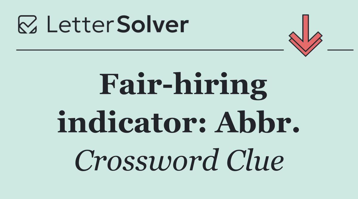 Fair hiring indicator: Abbr.