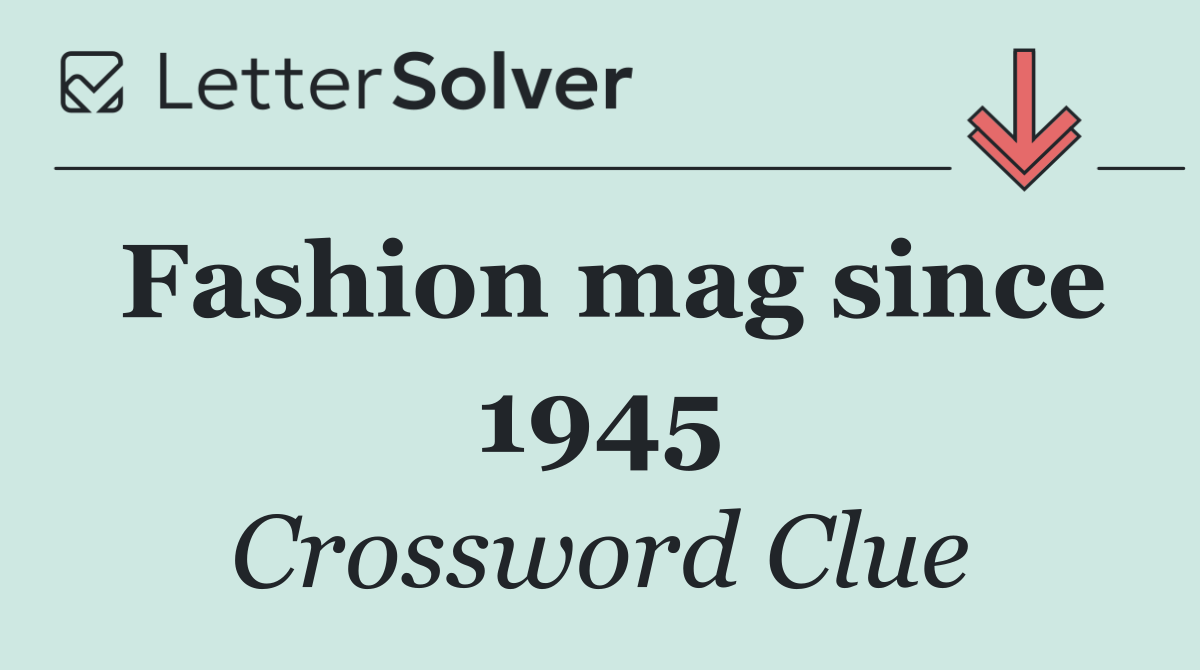 Fashion mag since 1945