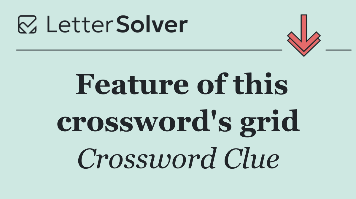 Feature of this crossword's grid