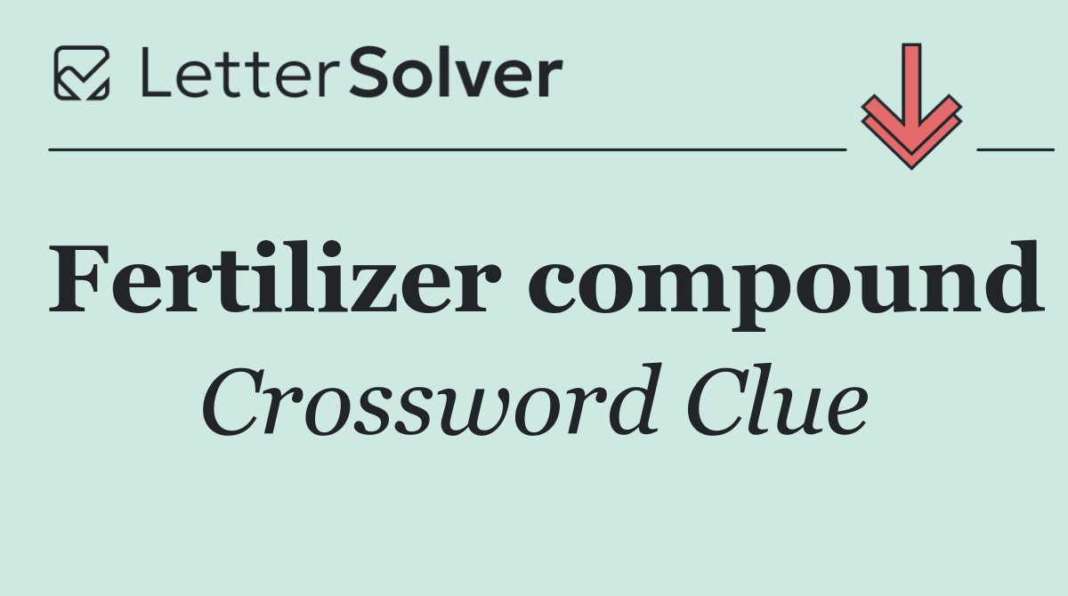 Fertilizer compound
