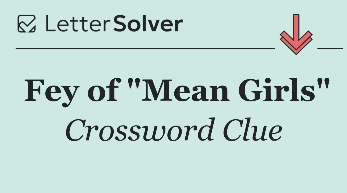 Fey of "Mean Girls"