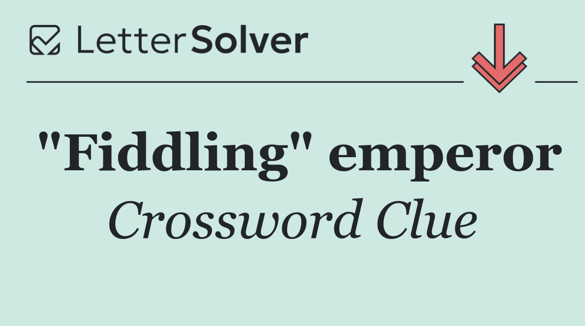 "Fiddling" emperor