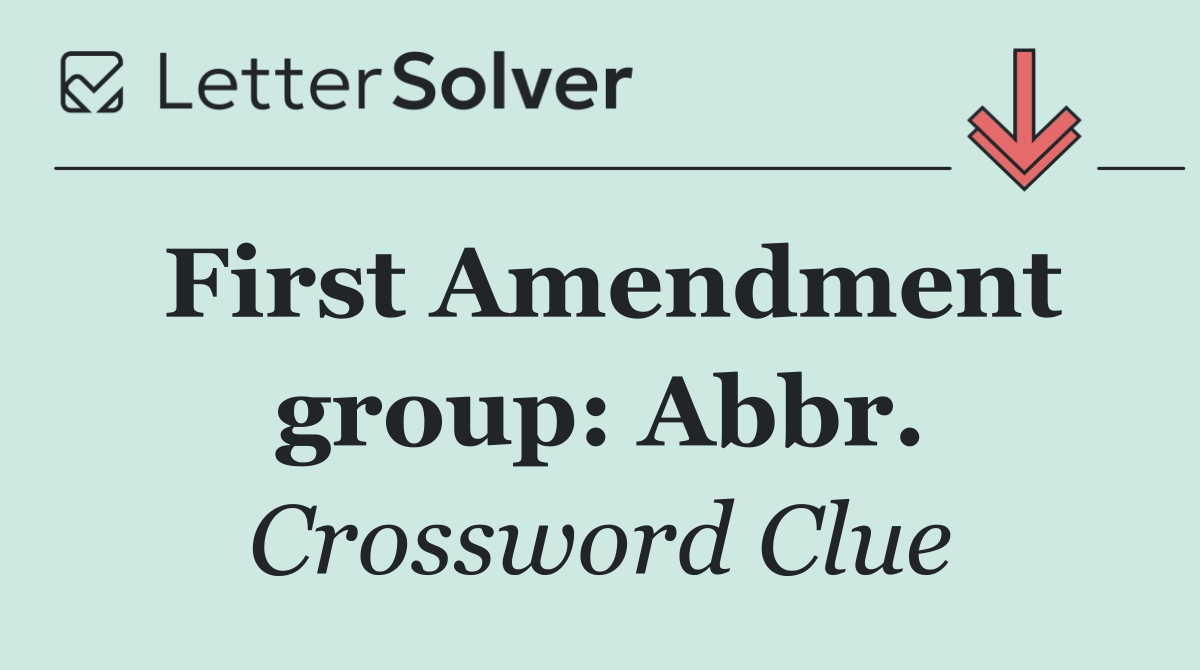 First Amendment group: Abbr.