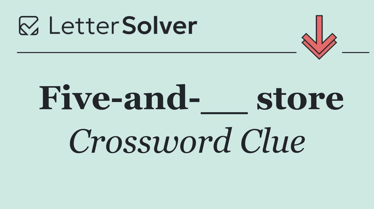 Five and __ store