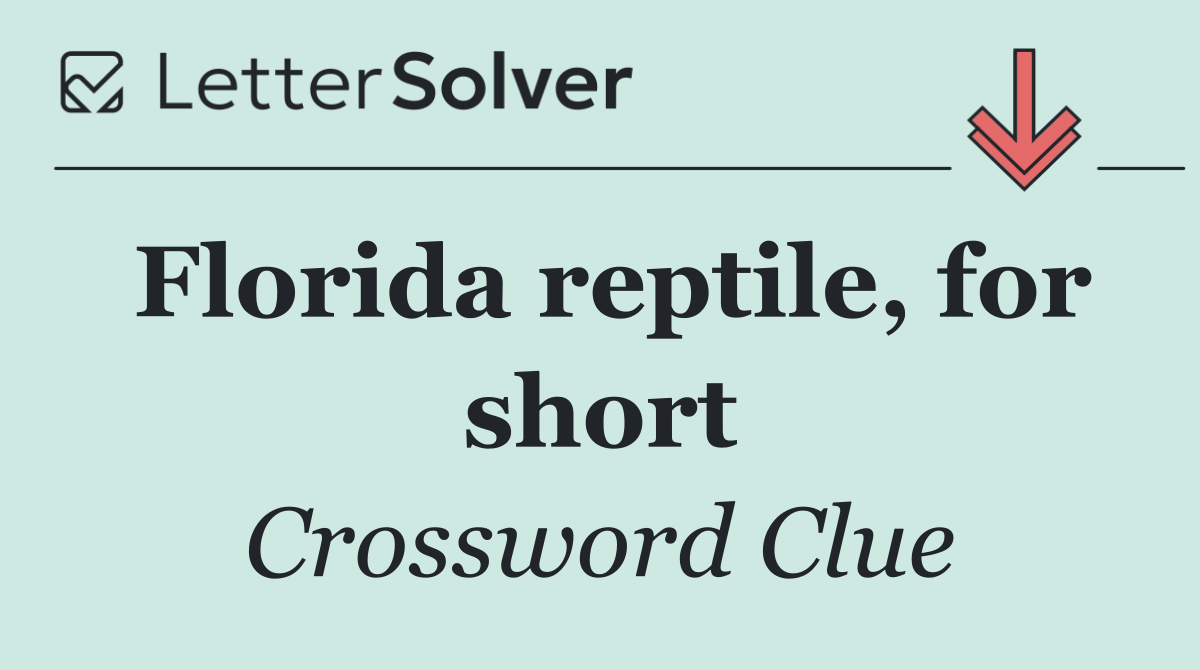 Florida reptile, for short