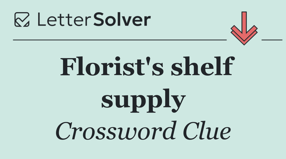 Florist's shelf supply