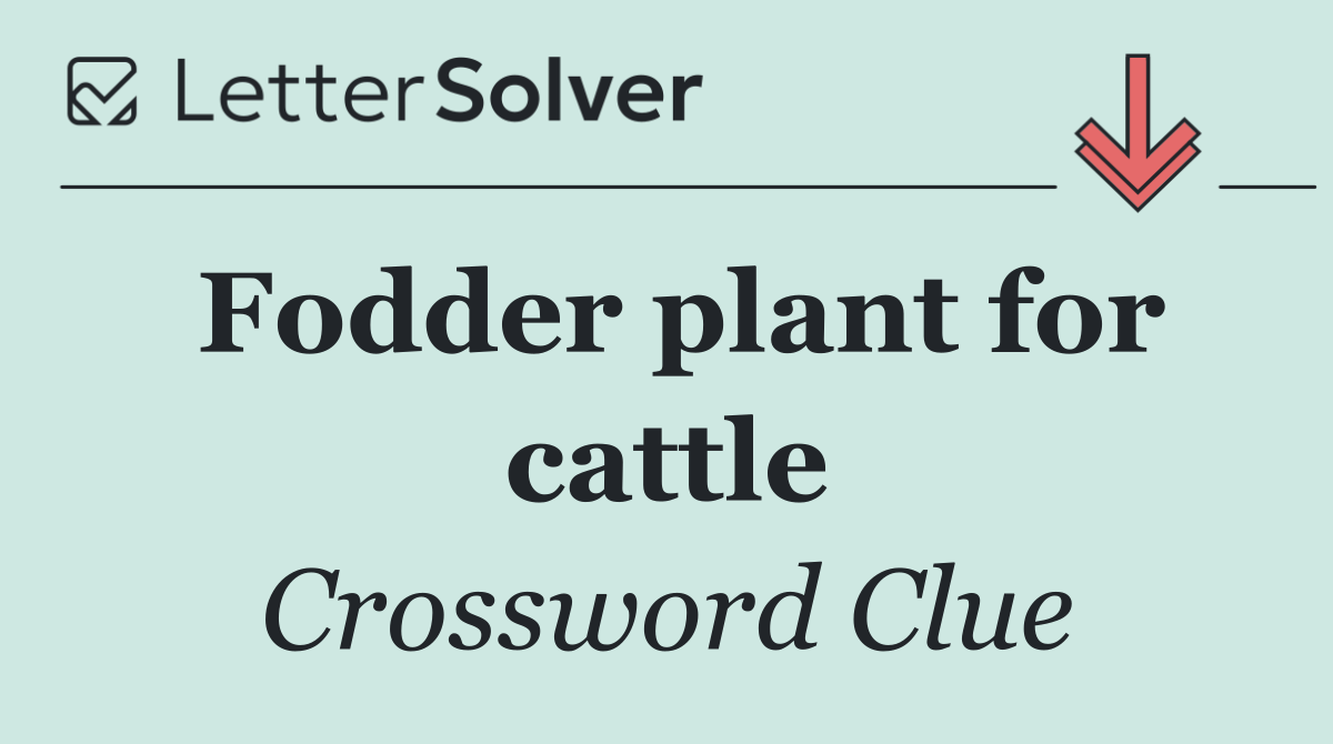 Fodder plant for cattle