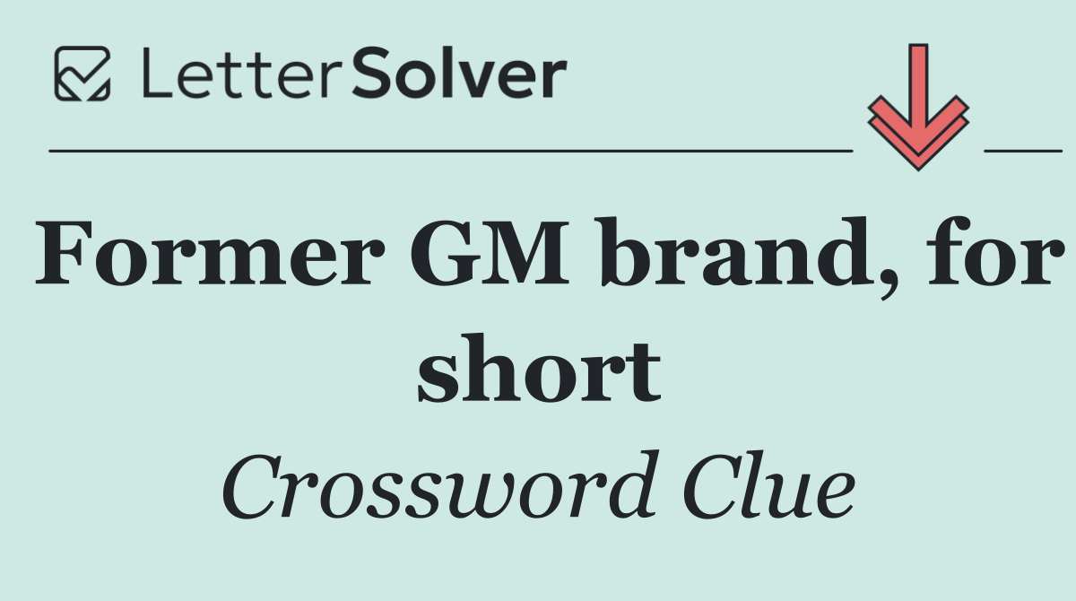 Former GM brand, for short