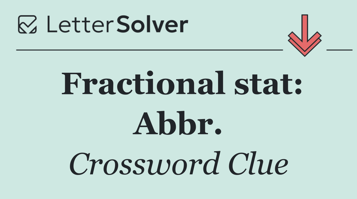 Fractional stat: Abbr.