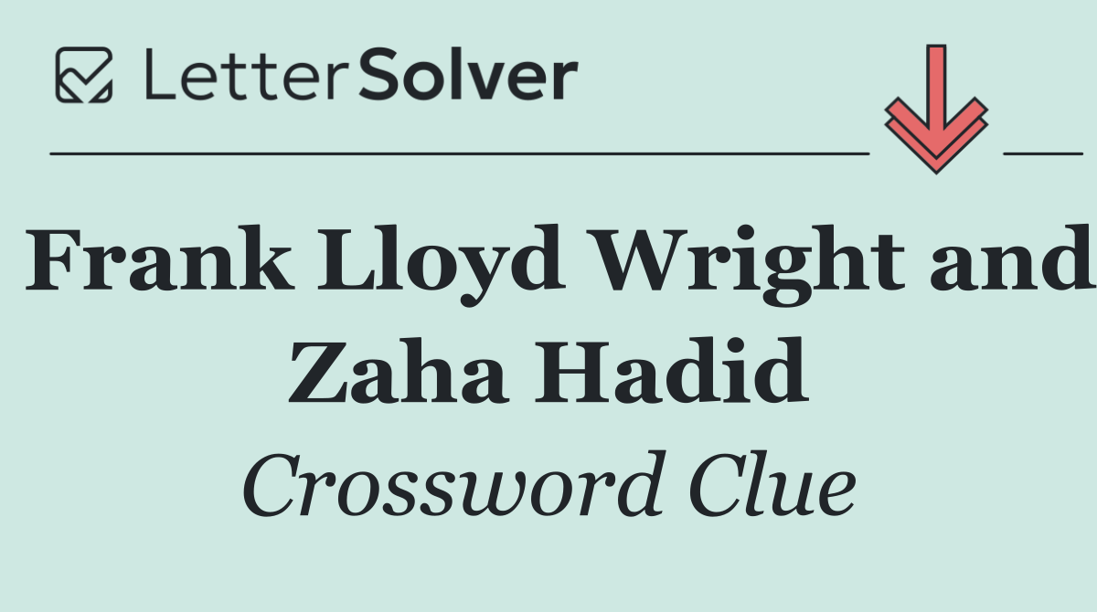 Frank Lloyd Wright and Zaha Hadid