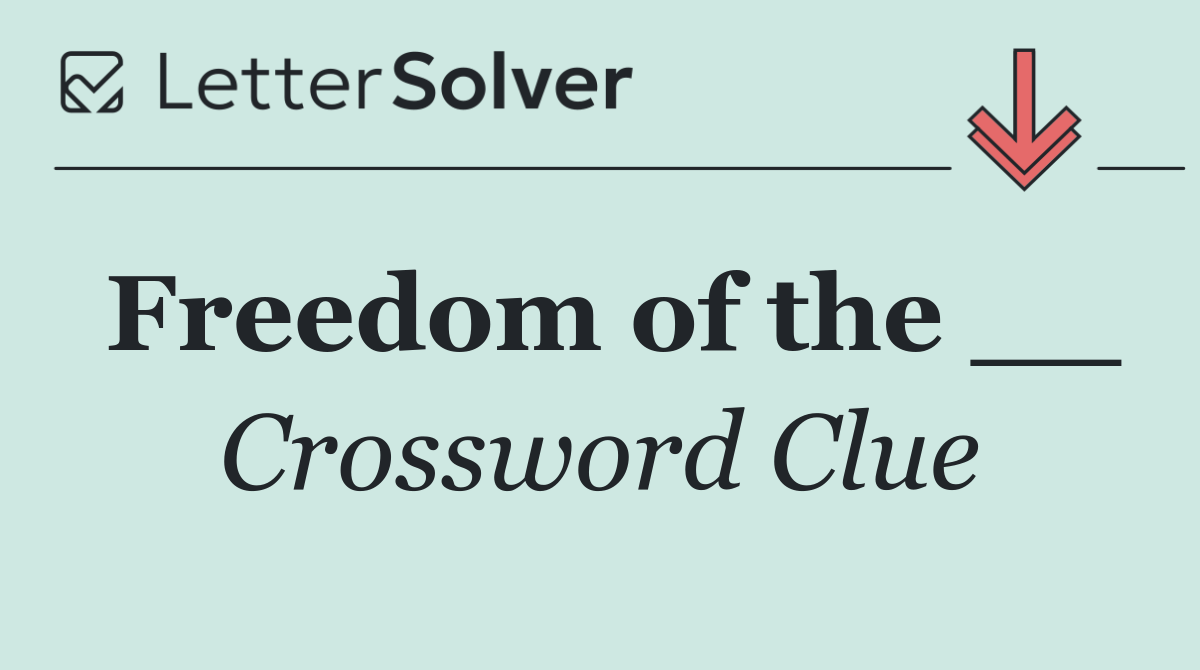 Freedom of the __