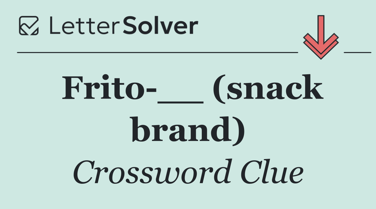Frito __ (snack brand)