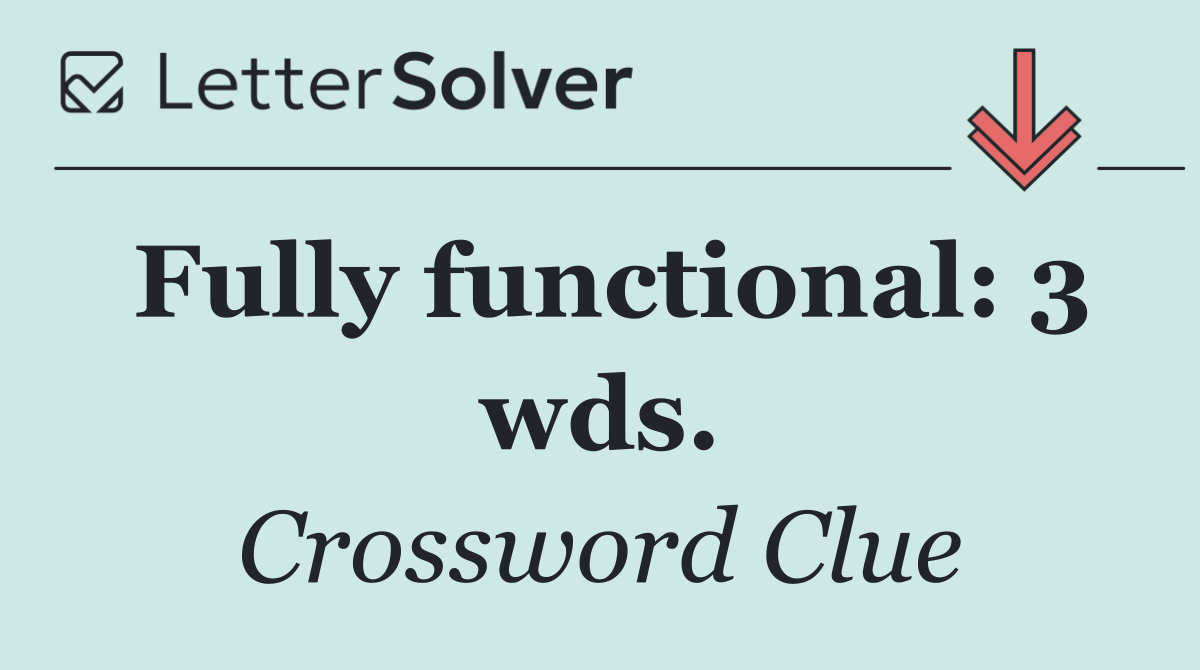 Fully functional: 3 wds.