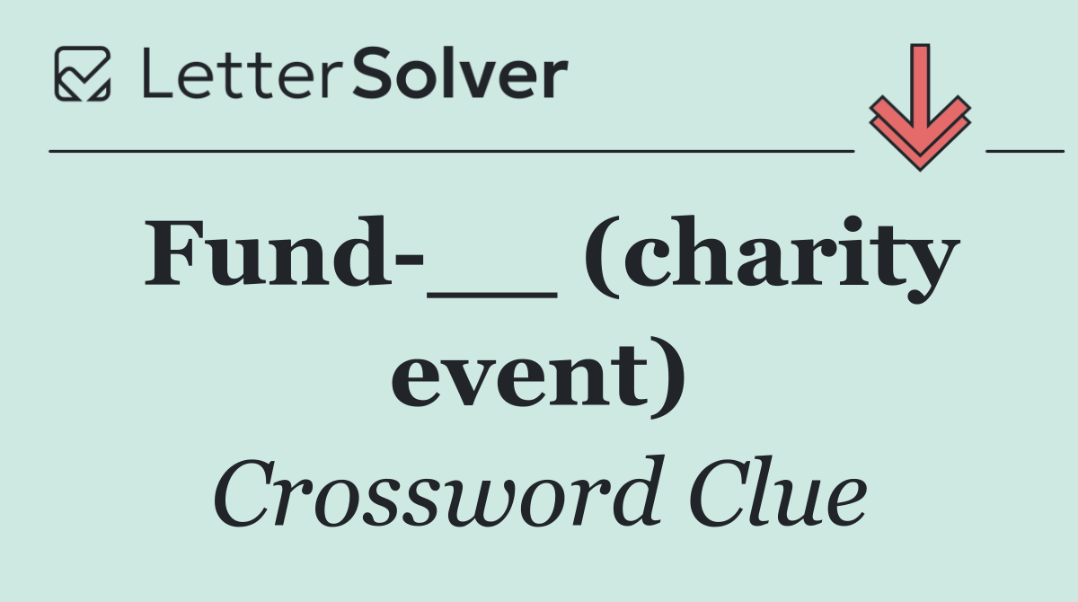 Fund __ (charity event)