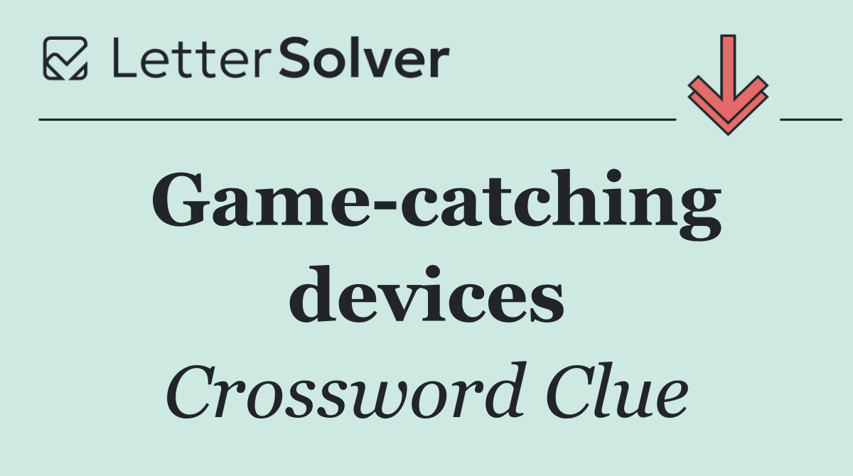 Game catching devices