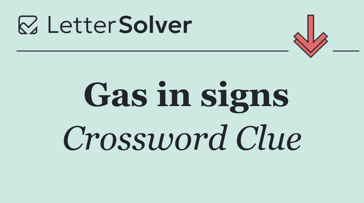 Gas in signs