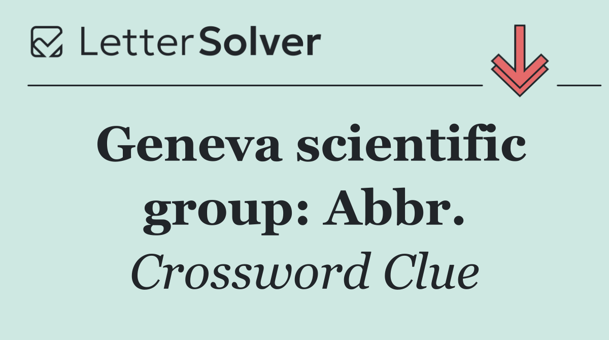 Geneva scientific group: Abbr.