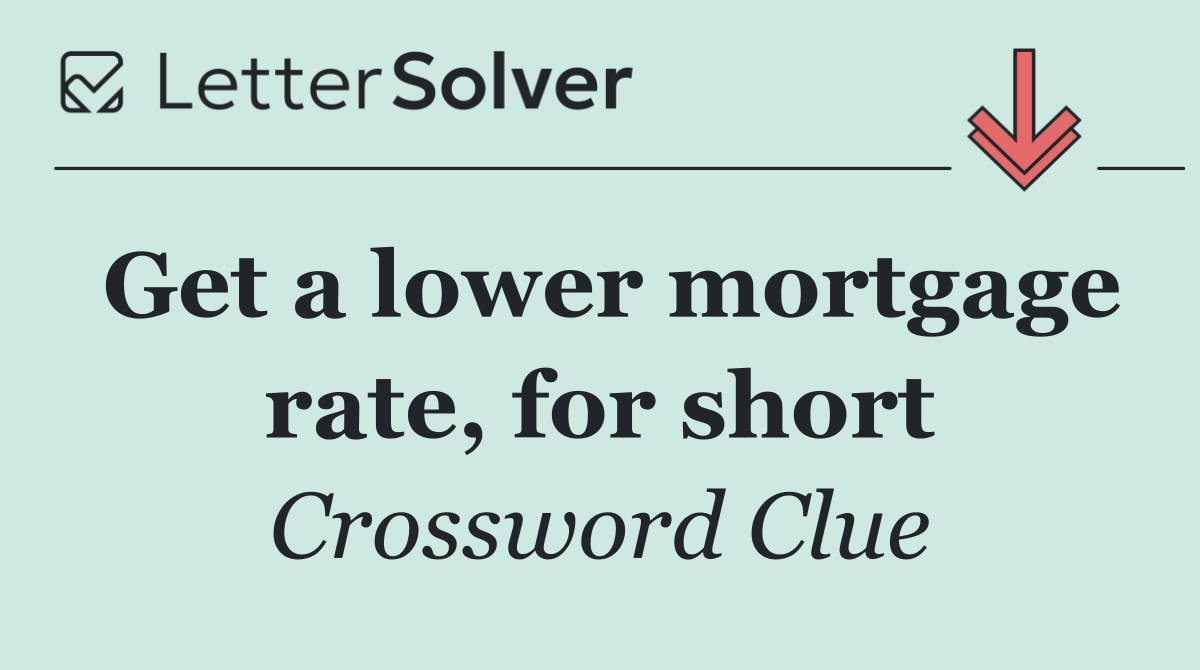 Get a lower mortgage rate, for short