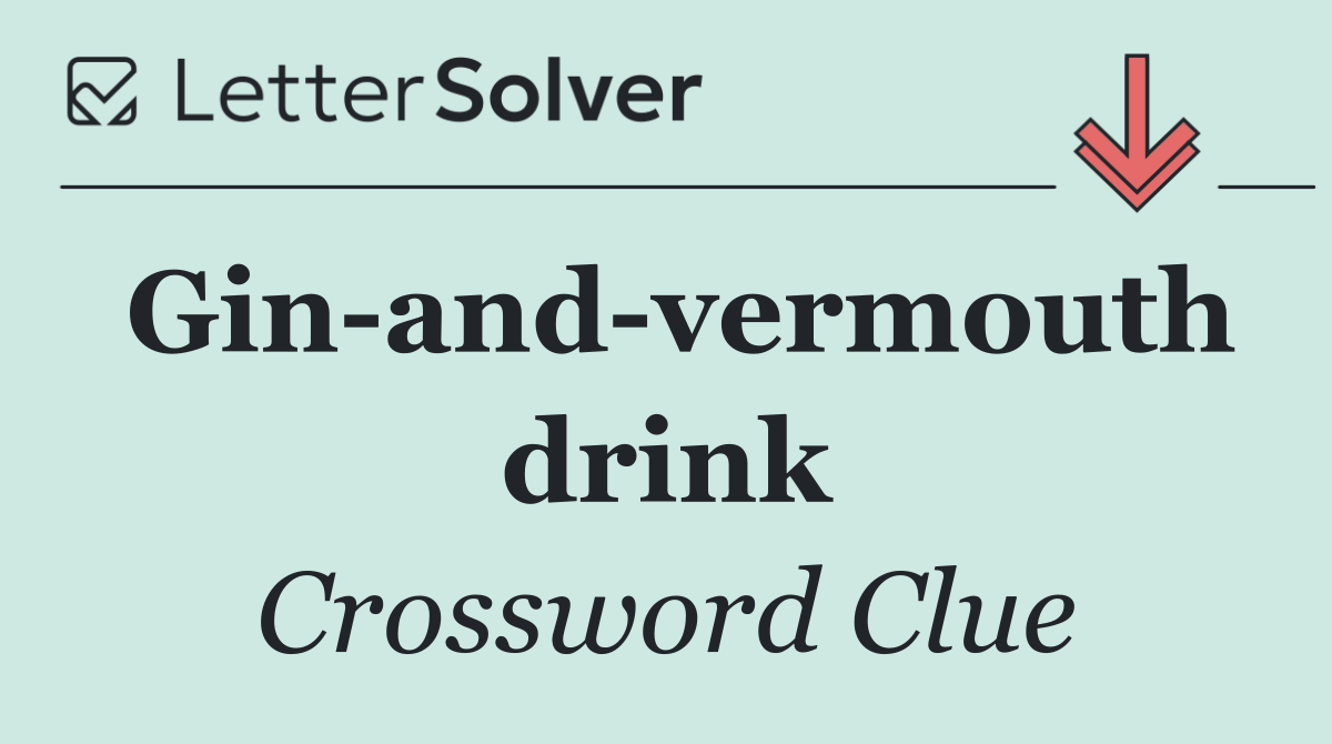 Gin and vermouth drink