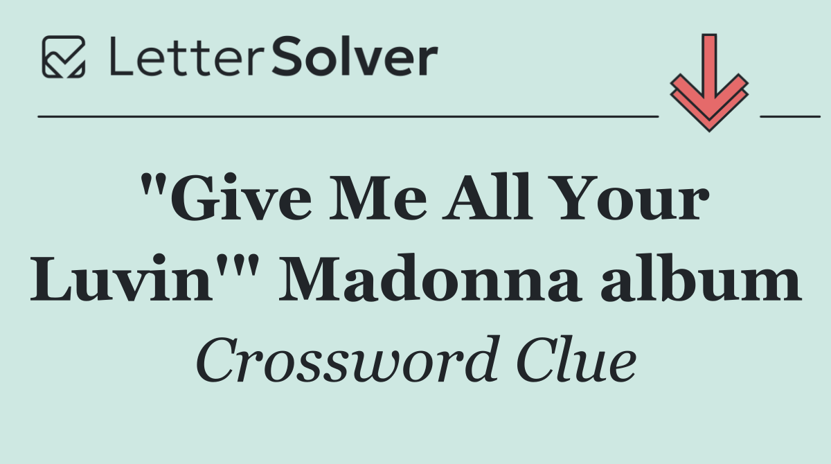 "Give Me All Your Luvin'" Madonna album