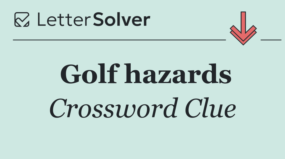 Golf hazards