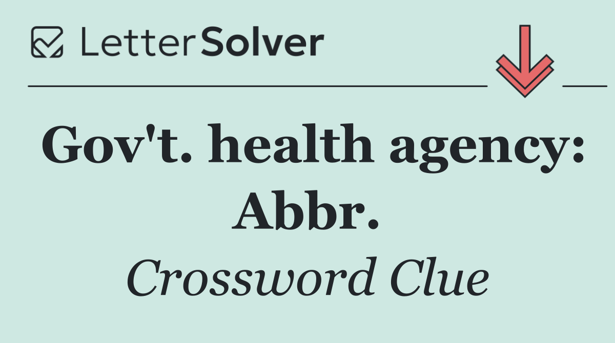 Gov't. health agency: Abbr.