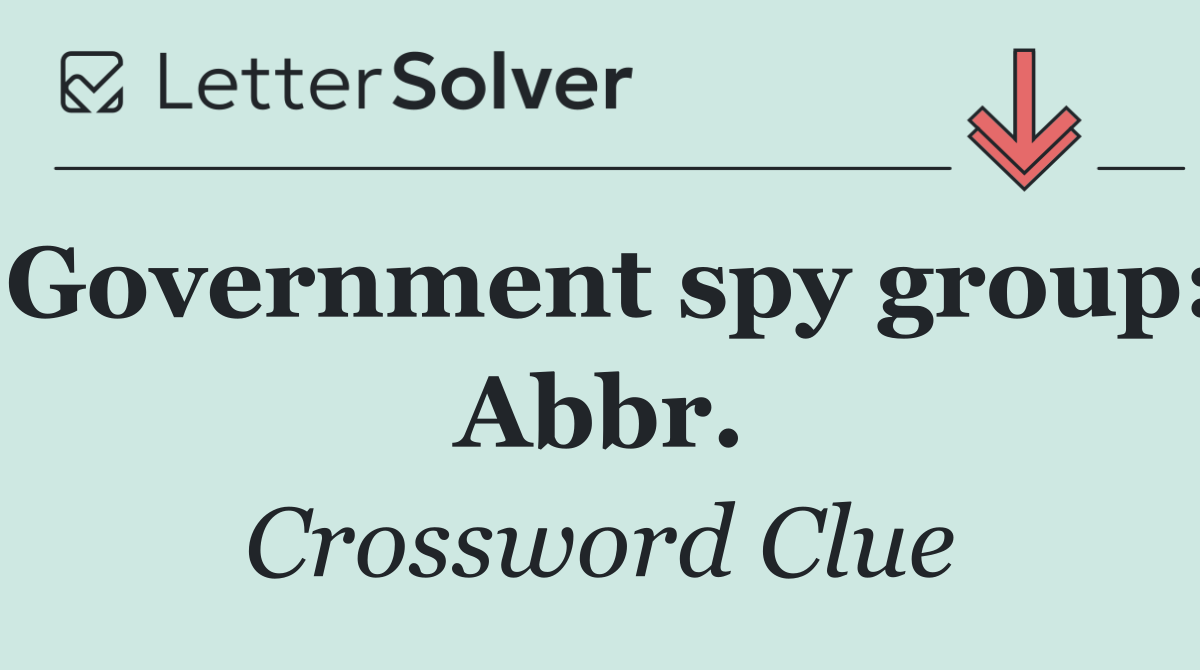 Government spy group: Abbr.