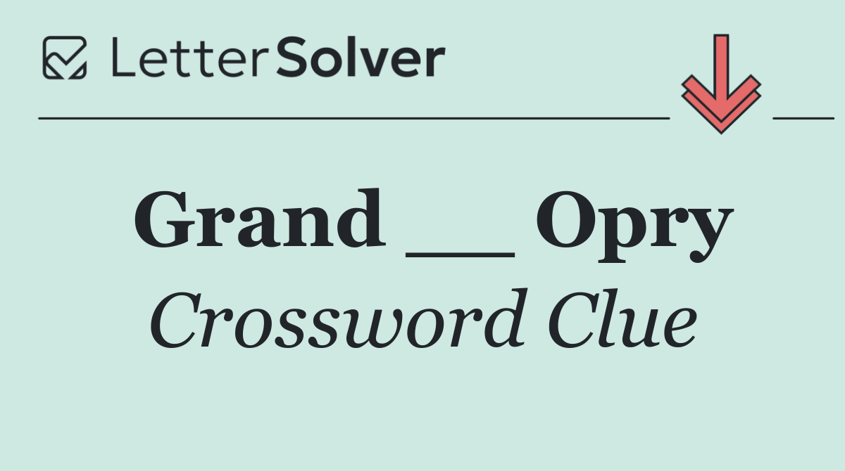 Grand __ Opry