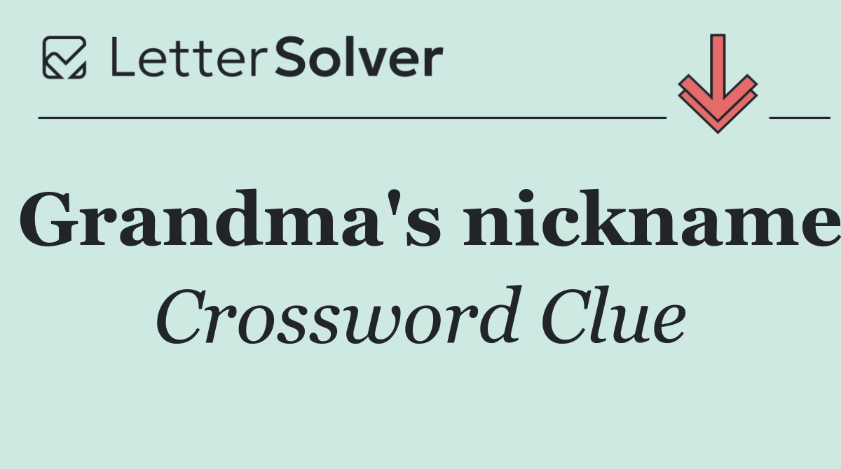 Grandma's nickname