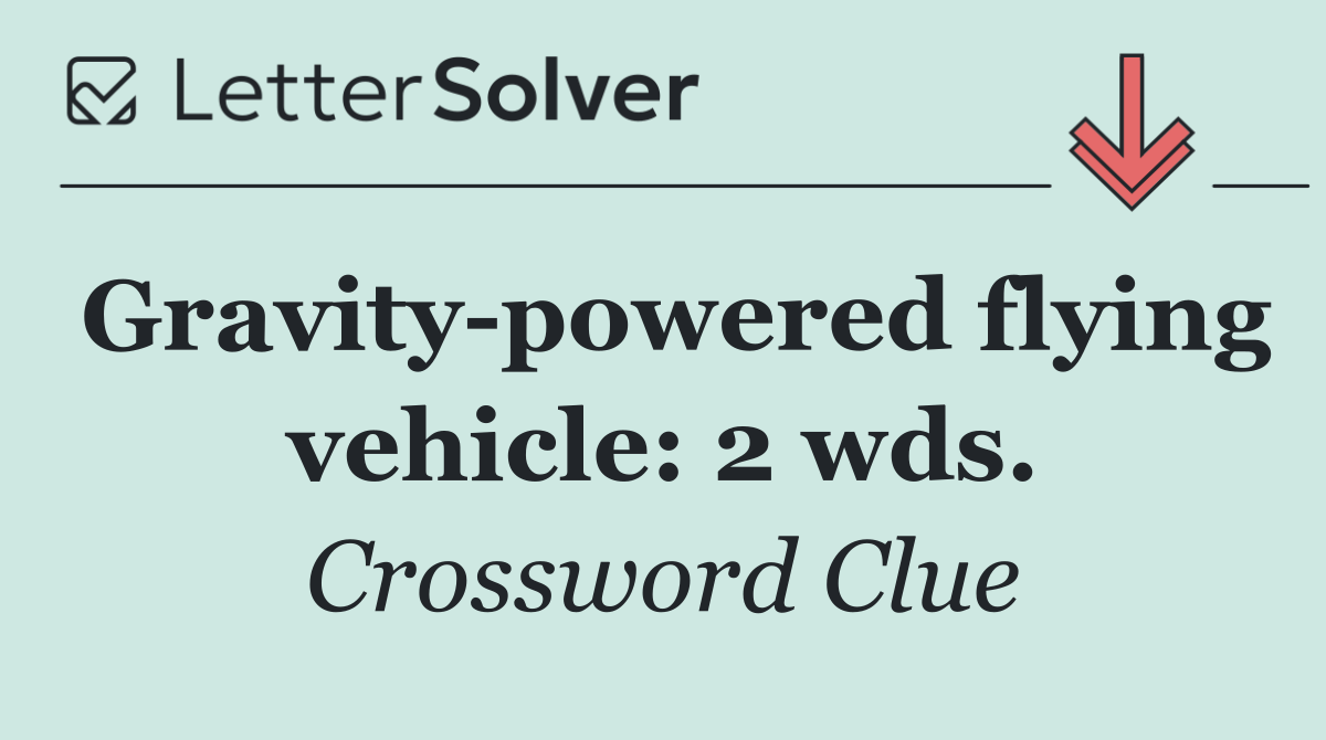 Gravity powered flying vehicle: 2 wds.