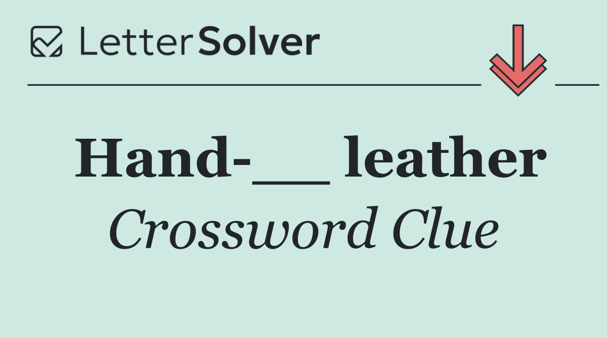 Hand __ leather