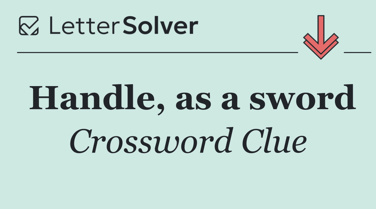 Handle, as a sword