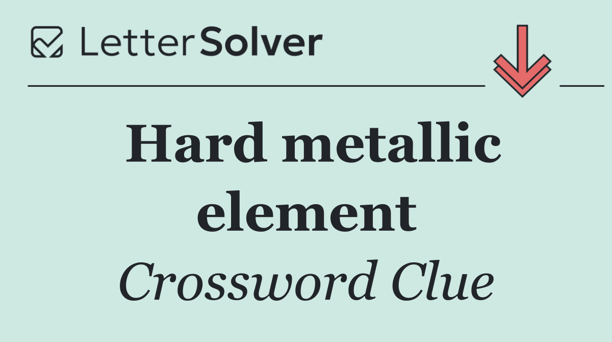 Hard metallic element