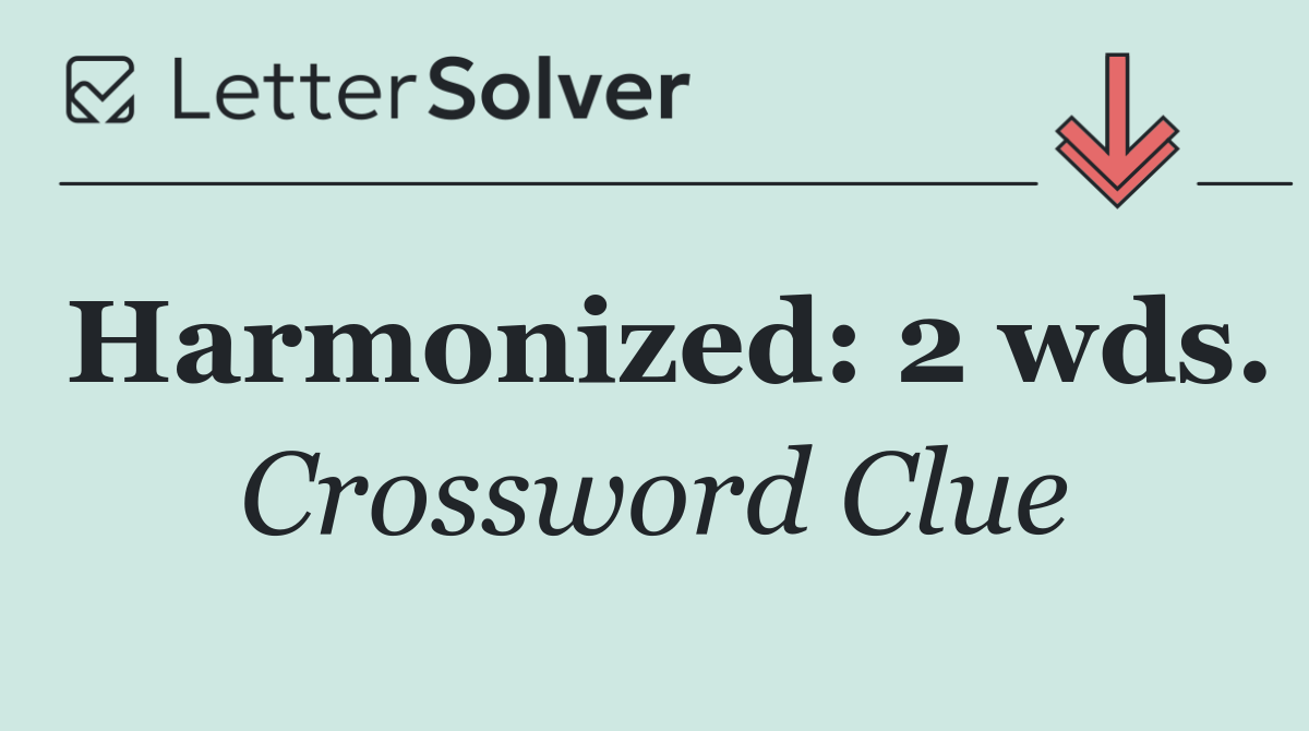 Harmonized: 2 wds.
