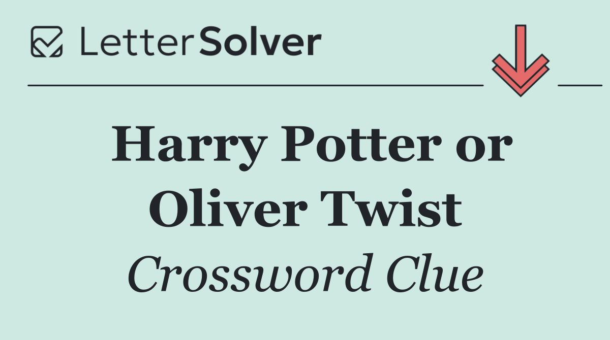Harry Potter or Oliver Twist