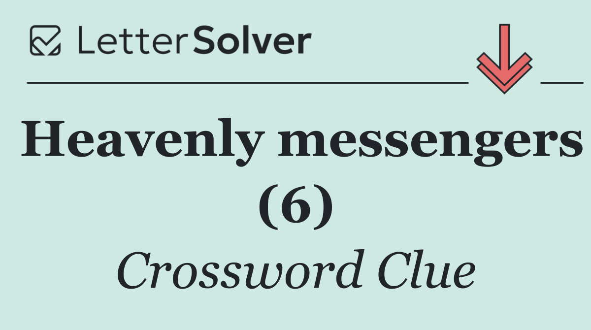 Heavenly messengers (6)