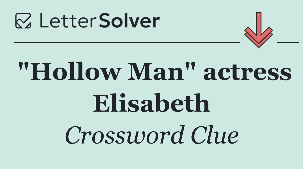 "Hollow Man" actress Elisabeth